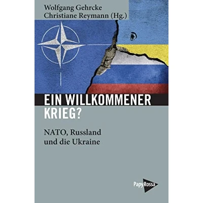 Abbildung von Ein willkommener Krieg? NATO, Russland und die Ukraine (Neue Kleine Bibliothek)
