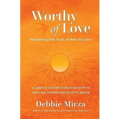 Abbildung von Worthy of Love: A Gentle and Restorative Path to Healing After Narcissistic Abuse (The Narcissism Series, Band 2)