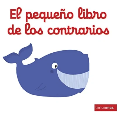 Abbildung von El pequeño libro de los contrarios (Libros con mecanismos)