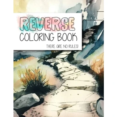Abbildung von Reverse Coloring Book: There are No Rules! A Unique Approach to for Mindfulness and Creativity.