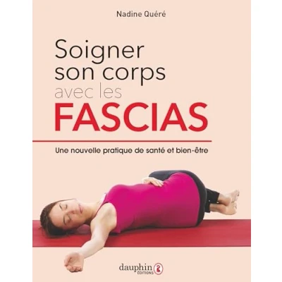Abbildung von Soigner son corps avec les fascias: Une nouvelle pratique de santé et bien être