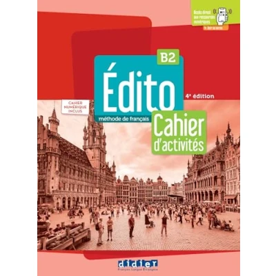 Abbildung von Edito. Méthode de Français. Cahier, CAHIER numérique. B2. Per le Scuole superiori. Con e book. espansione online: + NUMERIQUE. EDITO B2 4
