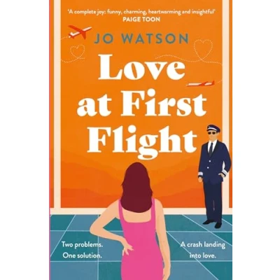Abbildung von Love at First Flight: The heart soaring fake dating romantic comedy to fly away with!