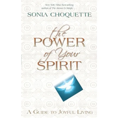 Abbildung von The Power of Your Spirit: A Guide to Joyful Living