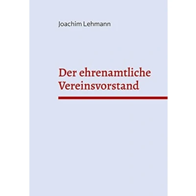 Abbildung von Der ehrenamtliche Vereinsvorstand: Aufgaben Risiken Rechte