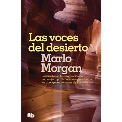 Abbildung von Las voces del desierto / Mutant Message Down Under: La asombrosa transformación de una mujer a partir su convivencia con los aborígenes Australia (Ficción)