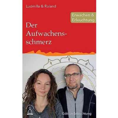 Abbildung von Der Aufwachensschmerz: Erwachen &amp; Erleuchtung (Edition Erleuchtung, Band 11)