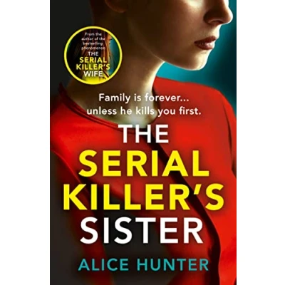 Abbildung von THE SERIAL KILLER’S Sister: From bestselling author of WIFE comes an edge your seat, addictive psychological crime thriller for 2024
