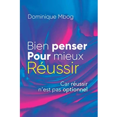 Abbildung von Bien penser pour mieux réussir: Réussir n&#039;est pas optionnel