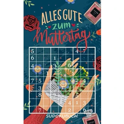Abbildung von Alles Gute zum Muttertag Sudokubuch: Kleines Rätselbuch Verschenken Über 180 knifflige Rätsel von leicht bis sehr schwer Muttertagsgeschenk Idee für die liebste Mama