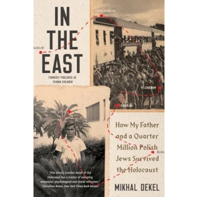 Abbildung von In the East How My Father and a Quarter Million Polish Jews Survived Holocaust