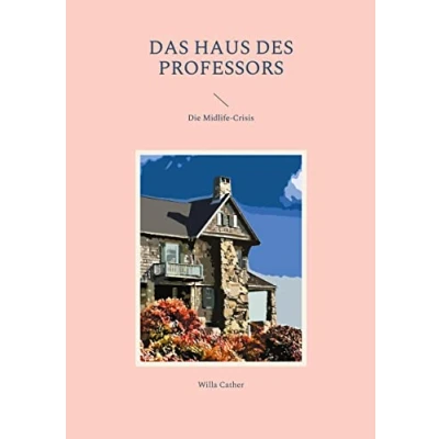 Abbildung von Das Haus des Professors: Die Midlife Crisis (Helikon Edition)