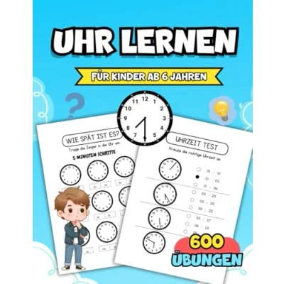 Abbildung von Uhr lernen für Kinder ab 6 Jahren: Das umfangreiche Übungsheft mit 600 Uhrzeit Aufgaben und Übungen