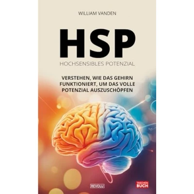 Abbildung von HSP Hochsensibles Potenzial: Verstehen, wie das Gehirn funktioniert, um volle Potenzial auszuschöpfen