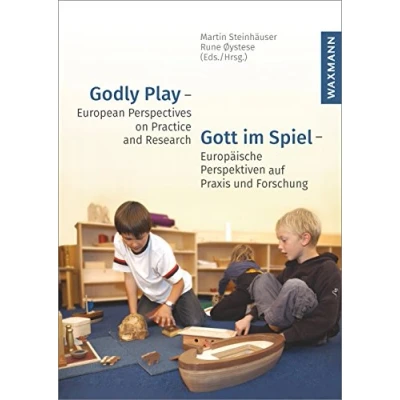 Abbildung von Godly Play European Perspectives on Practice and Research Gott im Spiel Europäische Perspektiven auf Praxis und Forschung: ... Forschung