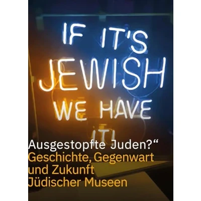 Abbildung von »Ausgestopfte Juden?«: Geschichte, Gegenwart und Zukunft der Jüdischen Museen