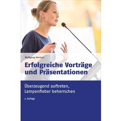 Abbildung von Erfolgreiche Vorträge und Präsentationen: Überzeugend auftreten, Lampenfieber beherrschen (dtv Beck Wirtschaftsberater)