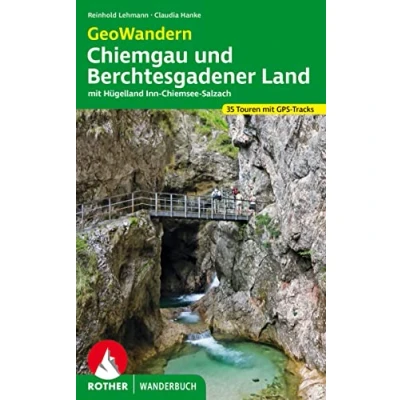 Abbildung von GeoWandern Chiemgau und Berchtesgadener Land: mit Hügelland Inn Chiemsee Salzach. 35 Touren GPS Tracks (Rother Wanderbuch)