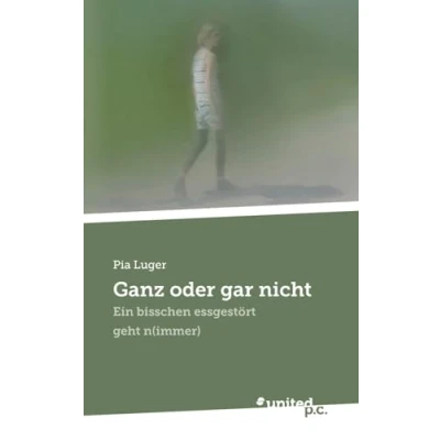 Abbildung von Ganz oder gar nicht: Ein bisschen essgestört geht n(immer)