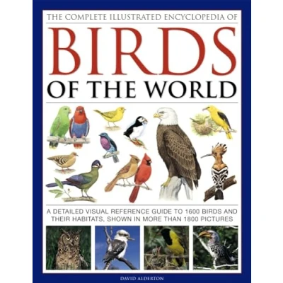 Abbildung von the Complete Illustrated Encyclopedia of Birds World: A Detailed Visual Reference Guide to 1600 and Their Habitats, Shown in More Than 1800 Pictures