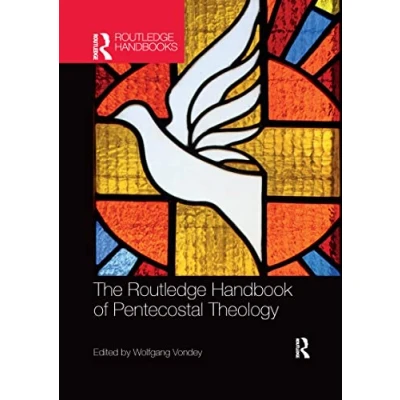 Abbildung von The Routledge Handbook of Pentecostal Theology (Routledge Handbooks in Theology)