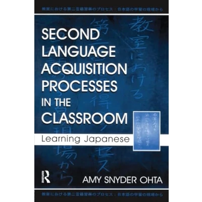 Abbildung von Second Language Acquisition Processes in the Classroom: Learning Japanese (Second Research)