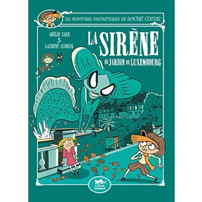 Abbildung von LES AVENTURES FANTASTIQUES DE Sacré COEUR (vol.14) : La Sirène Du Jardin Luxembourg: SACRÉ VOL13