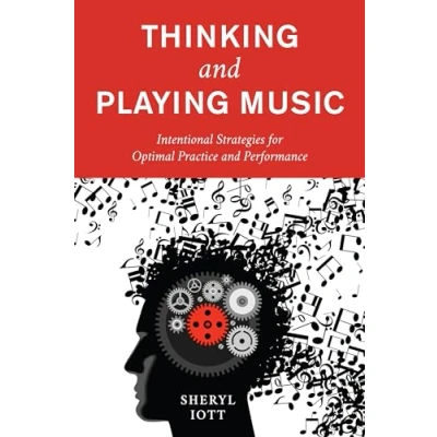 Abbildung von Thinking and Playing Music: Intentional Strategies for Optimal Practice Performance