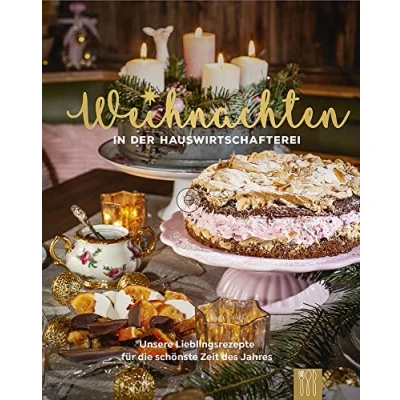 Abbildung von Weihnachten in der Hauswirtschafterei: Lieblingsrezepte für die schönste Zeit des Jahres