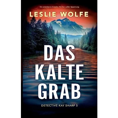 Abbildung von Das kalte Grab: Ein atemberaubender Thriller voller Spannung (Detective Kay Sharp, Band 5)