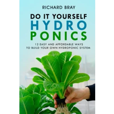 Abbildung von DIY Hydroponics: 12 Easy and Affordable Ways to Build Your Own Hydroponic System (Urban Homesteading, Band 2)