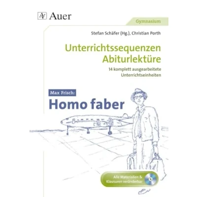 Abbildung von Max Frisch Homo Faber: Unterrichtssequenzen Abiturlektüre in 14 komplett ausgearbeiteten Unterrichtseinheiten (11. bis 13. Klasse)