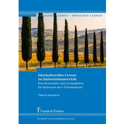 Abbildung von Interkulturelles Lernen im Italienischunterricht: Eine Konzeption und Lernaufgaben für Italienisch als 3. Fremdsprache (Sprachen lehren Sprachen lernen)