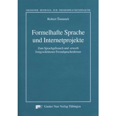 Abbildung von Formelhafte Sprache und Internetprojekte: Zum Sprachgebrauch erwerb fortgeschrittener Fremdsprachenlerner (Giessener Beiträge zur Fremdsprachendidaktik)