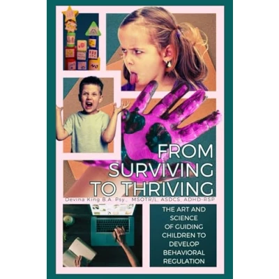 Abbildung von From Surviving To Thriving: The Art and Science of Guiding Children Develop Behavioral Regulation