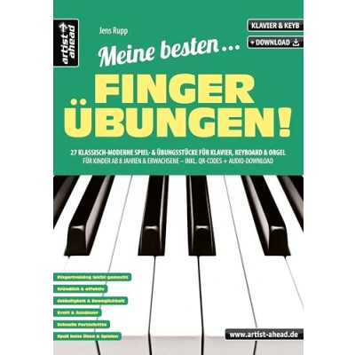 Abbildung von Meine besten Fingerübungen! 27 klassisch moderne Spiel und Übungsstücke für Klavier, Keyboard &amp; Orgel Kinder ab 8 Jahren Erwachsene. Lehrbuch Piano. Klaviernoten. Fingertraining.