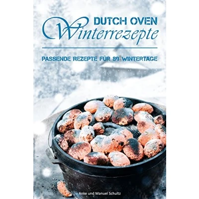 Abbildung von Dutch Oven Winterrezepte: Passende Rezepte für 89 Wintertage