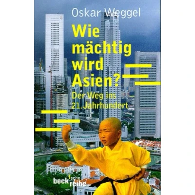 Abbildung von Wie mächtig wird Asien?: Der Weg ins 21. Jahrhundert (Beck&#039;sche Reihe)
