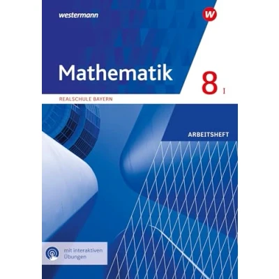 Abbildung von Mathematik 8. Arbeitsheft mit interaktiven Lösungen. WPF I. Realschulen in Bayern: Ausgabe 2016