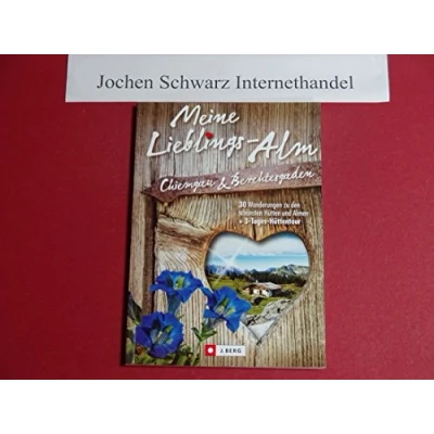 Abbildung von Hüttenwandern Berchtesgaden: Meine Lieblings Alm Chiemgau &amp; Berchtesgaden. 35 Wanderungen zu den schönsten Hütten und Almen. Wanderführer mit ... Almen + 3 Tages Hüttentour