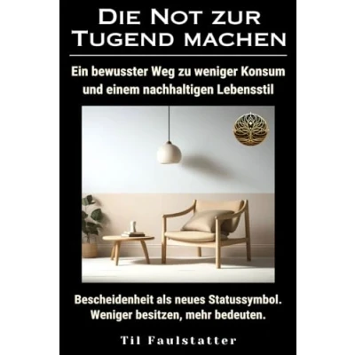 Abbildung von Die Not zur Tugend machen: Ein bewusster Weg zu weniger Konsum und einem nachhaltigen Lebensstil