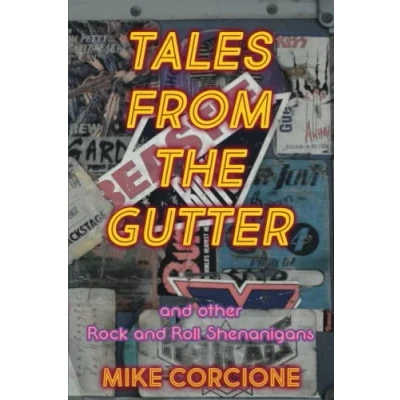 Abbildung von Tales From The Gutter: and other Rock Roll Shenanigans