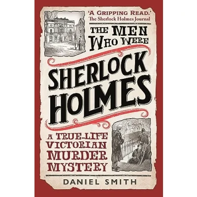 Abbildung von The Men Who Were Sherlock Holmes: A True life Victorian Murder Mystery