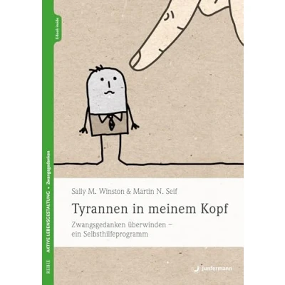 Abbildung von Tyrannen in meinem Kopf: Zwangsgedanken überwinden ein Selbsthilfeprogramm
