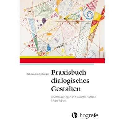 Abbildung von Praxisbuch dialogisches Gestalten: Kommunizieren mit künstlerischen Materialien
