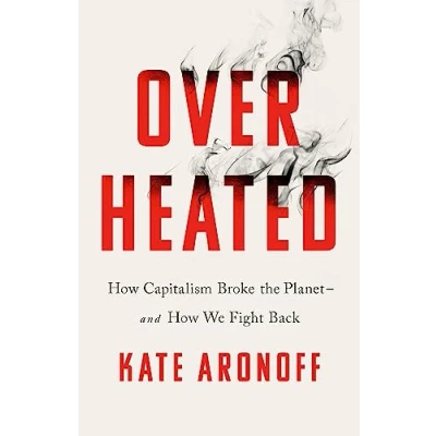 Abbildung von Overheated: How Capitalism Broke the Planet And We Fight Back