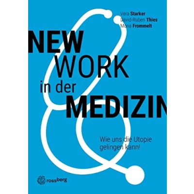 Abbildung von New Work in der Medizin: Wie uns die Utopie gelingen kann!
