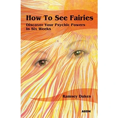Abbildung von How to See Fairies: Discover your Psychic Powers in Six Weeks