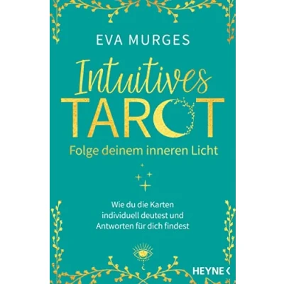 Abbildung von Intuitives Tarot Folge deinem inneren Licht: Wie du die Karten selbst deutest und Antworten auf deine Lebensfragen findest