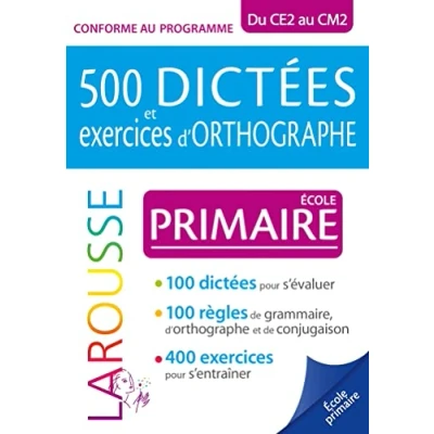 Abbildung von 500 dictées et exercices d&#039;orthographe spécial primaire: Du CE2 au CM2